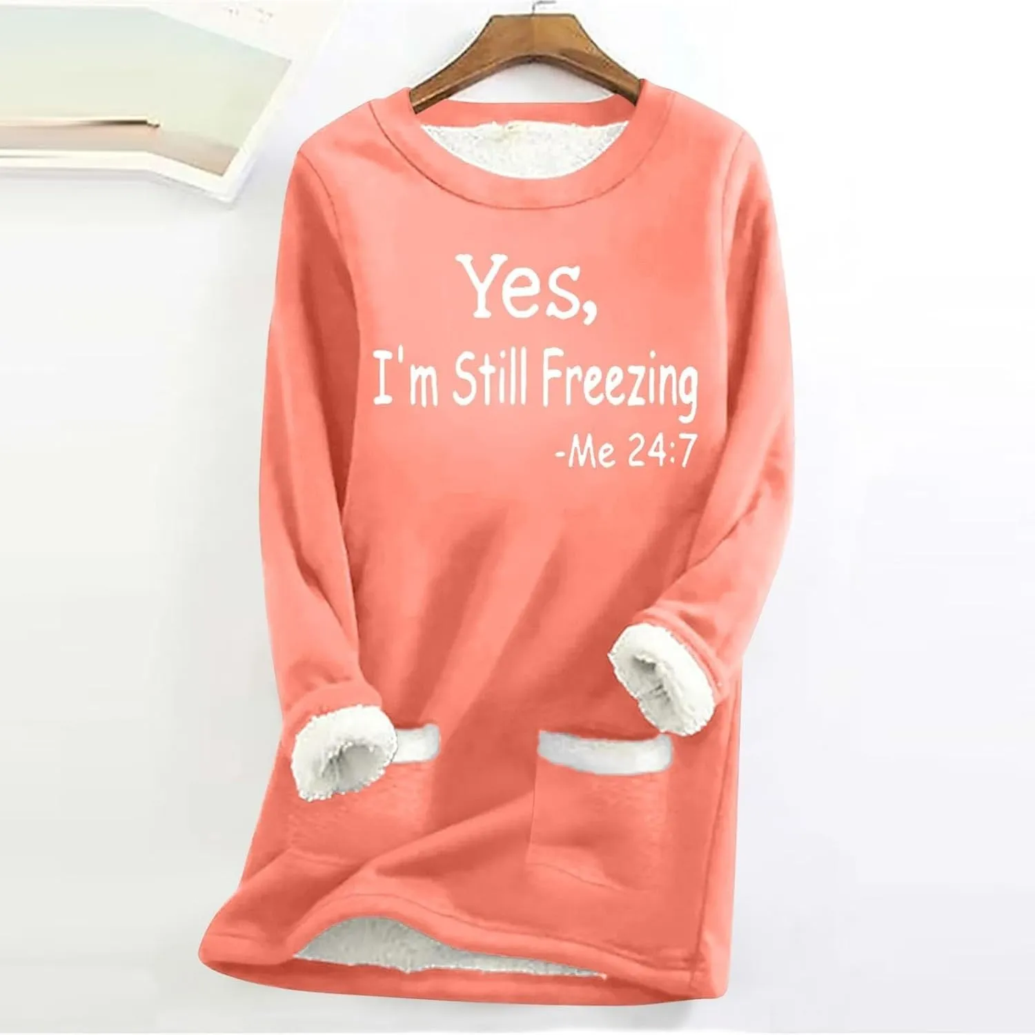 Yes,I'm Still Freezing -Me 24:7 Sherpa Lined Sweatshirt Women Fuzzy Fleece Thermal Outerwear Letter Print Pullover